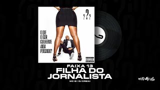 FILHA DO JORNALISTA - MC IG [FAIXA 13 - OQIGAP?]