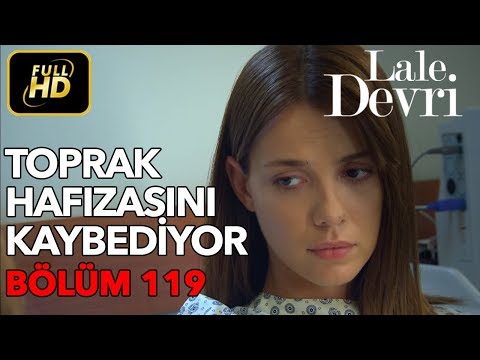 Lale Devri 119. Bölüm / Full HD (Tek Parça) - Toprak Hafızasını Kaybediyor