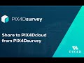 Pix4D - PIX4Dsurvey tutorial: 9. Share to PIX4Dcloud from PIX4Dsurvey
