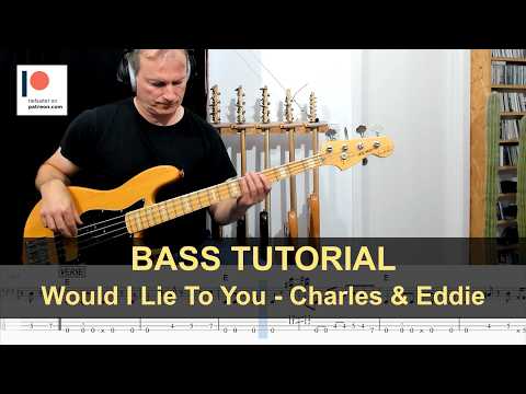 Would I Lie To You - Charles & Eddie | Bass Tutorial (Sheet + TABs)