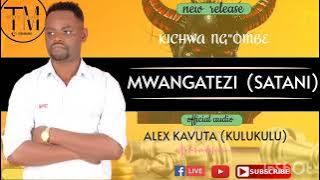 MWANGATEZI(SATANI) _BY_ ALEX KAVUTA
