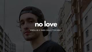 [Free] Kweller x Enzo Cello Type Beat - "no love"