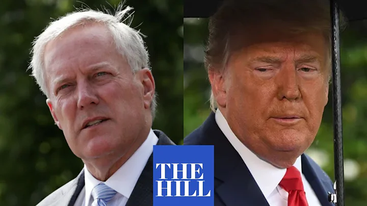 Chief of Staff Mark Meadows speaks on Trump's reported bank account in China - DayDayNews