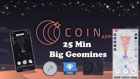 Coin App - 25Min, Big Geomines on Pro and SentinelX