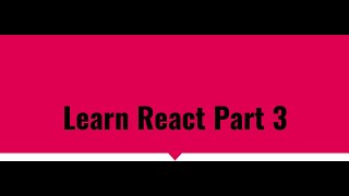 React tutorial for the beginner - Part 3