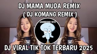 Download Lagu DJ MAMA MUDA DJ KOMANG RIMEX || DJ WALAU KU JADI JANDA TAPI KU TAK KALAH SAMA PERAWAN MUDA VIRAL MP3 Download Lagu DJ MAMA MUDA DJ KOMANG RIMEX || DJ WALAU KU JADI JANDA TAPI KU TAK KALAH SAMA PERAWAN MUDA VIRAL MP3