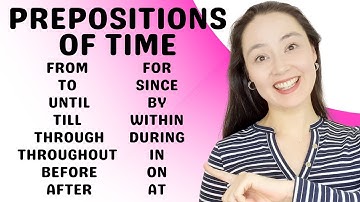 PREPOSITIONS OF TIME - in, on, at, from, to, until, till, during, throughout, since, from, by ...