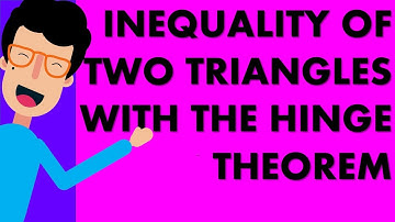 GEOMETRY | HINGE THEOREM: TRIANGLE INEQUALITY - Example 2