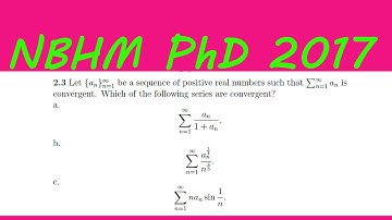 NBHM PhD 2017 || Q.2.3 Real Analysis : Convergence of Series