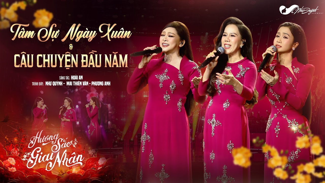 Tâm Sự Ngày Xuân & Câu Chuyện Đầu Năm (Hoài An) - Như Quỳnh, Mai Thiên Vân, Phương Anh