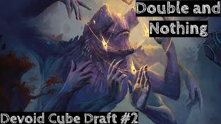 Double and Nothing | Devoid Cube Draft #2