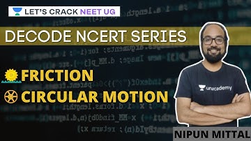 Decode NCERT Series (Friction, Circular Motion) | Part 2 | NEET 2021 | NEET Physics | Nipun Mittal