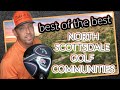 Top 10 north scottsdale arizona golf neighborhoods  living in scottsdale az