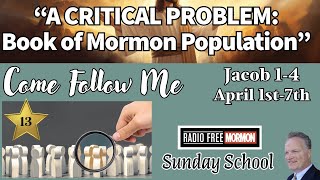 A CRITICAL PROBLEM: Book of Mormon Population [Radio Free Mormon Sunday School 13] April 17