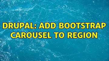 Drupal: Add Bootstrap Carousel to Region