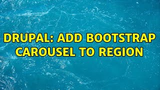 Drupal: Add Bootstrap Carousel to Region