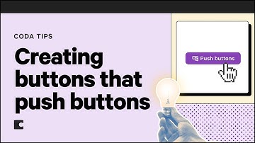 Creating buttons, building automations that push buttons | Coda Tips