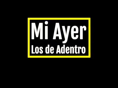 Los de Adentro - Mi ayer - Karaoke [KCR] Mejor version (y ahora que estas)