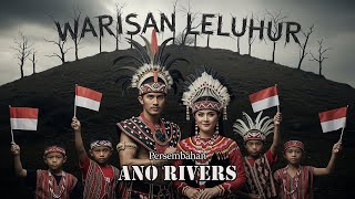 Download Lagu Warisan Leluhur - Ano Rivers MP3 Download Lagu Warisan Leluhur - Ano Rivers MP3