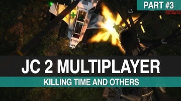 Just Cause 2 Multiplayer - Part 3 - Killing Time and Others!