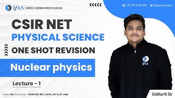 Nuclear Physics One Shot Revision for CSIR NET Physics | IFAS