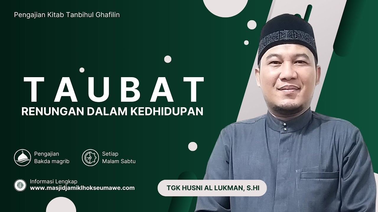 T A U B A T - Tgk Husni Al lukman, S.Hi (Pengajian Kitab Tanbihul Ghafilin)