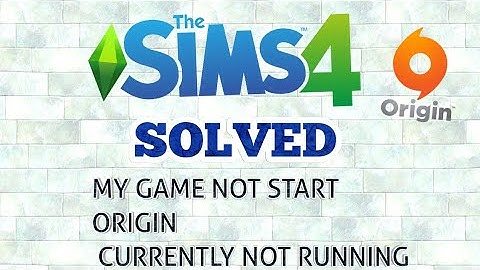 Solve The sims4 Origin client currently not running