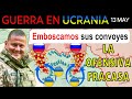 13 may convoyes en llamas los ucranianos destruyen los convoyes rusos ya en la frontera