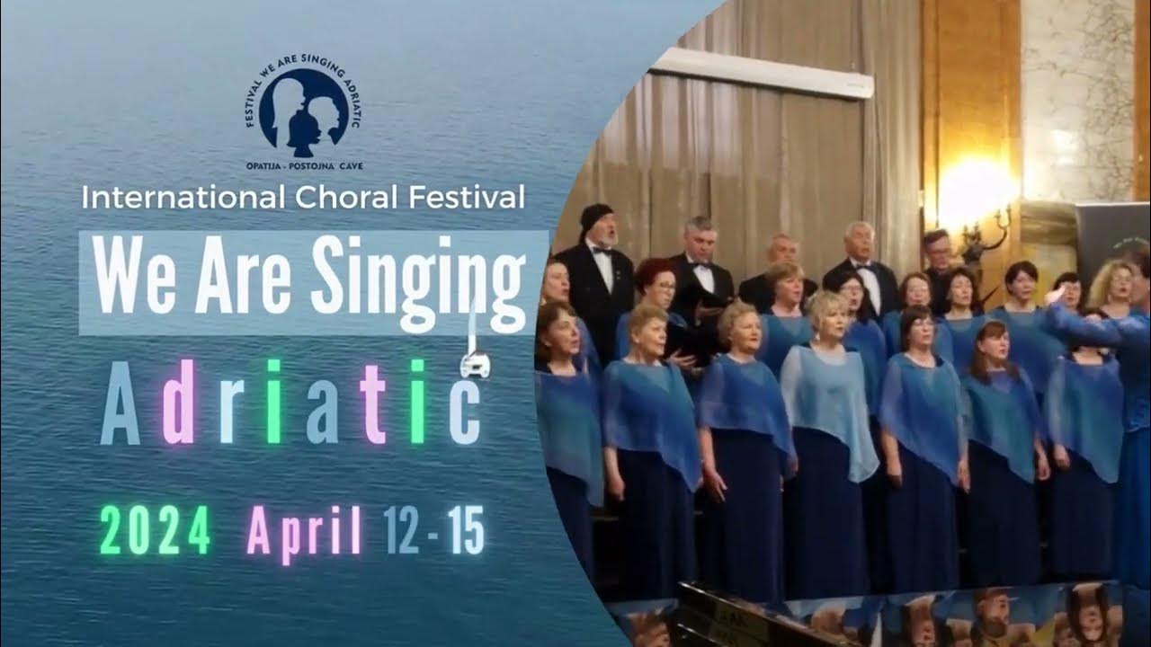 Register today! 2024 Choral Festival We Are Singing Adriatic YouTube