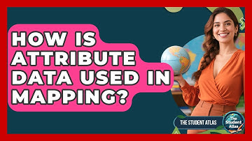 How Is Attribute Data Used In Mapping? - The Student Atlas