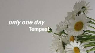[VIETSUB] ONLY ONE DAY (하루만) -  TEMPEST
