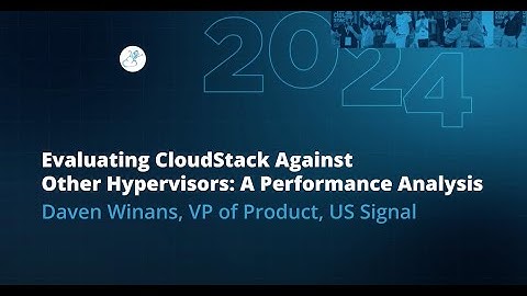 Evaluating CloudStack Against Other Hypervisors: A Performance Analysis | Dave Winans