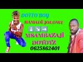 DOTTO BOY HAMADI JOLOWE MSAMBAZAJI DOTOTZ 0625862401