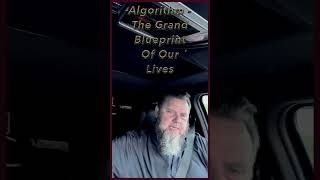 Details ALGORITHM (#3)- The Grand Blueprint of Our lives. Guide