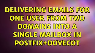 Delivering emails for one user from two domains into a single mailbox in Postfix+Dovecot