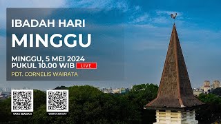 [LIVE] IBADAH HARI MINGGU - 5 MEI 2024 PUKUL 10.00 WIB