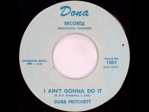 Dubb Pritchett - I Aint Gonna Do It - YouTube