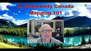 A Community Canada - Mapping 101