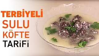 Terbiyeli Sulu Köfte Yapılışı Sulu Köfte Nasıl Yapılır?