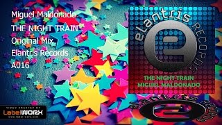 Miguel Maldonado - The Night Train Original Mix