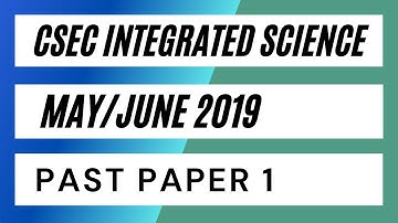 CSEC Integrated Science May/June 2019 Past Paper 1