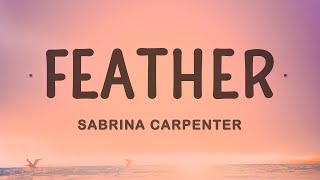 Sabrina Carpenter - Feather (Lyrics)  | 25 MIN