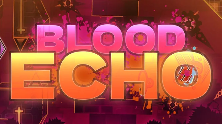 Blood Echo 100% (Extreme Demon) by Farva | Geometry Dash 2.2