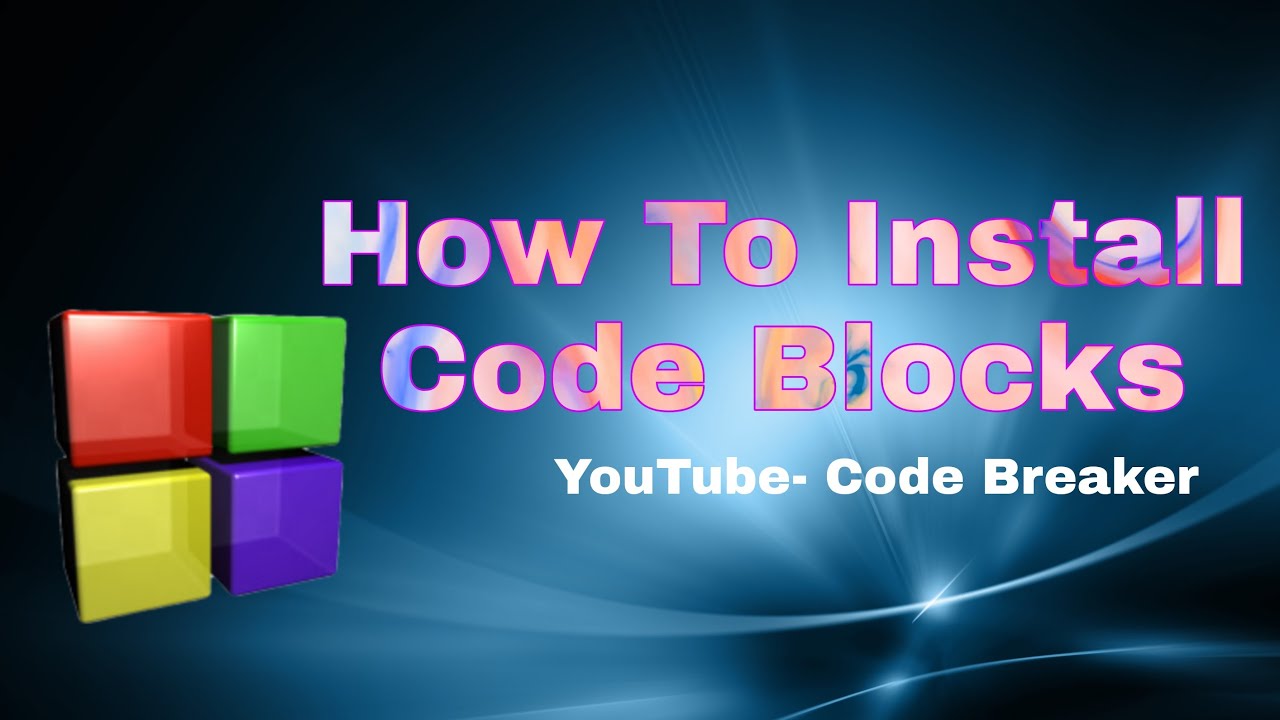 How to Install Code Blocks 20.03 for C/C++ Programming on Windows 10 ...