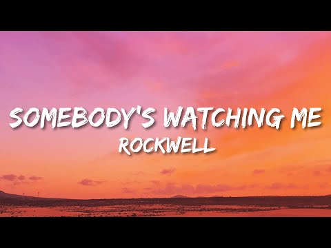 Rockwell - Somebody's Watching Me (Lyrics) | i always feel like somebody's watching me