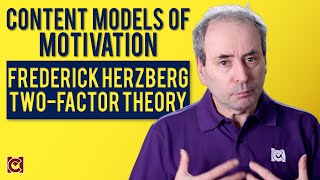 Frederick Herzberg and the Two-factor Theory - Content Models of Motivation