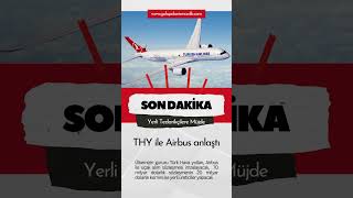 Tedarikçilere Müjdeli Haber Türk Hava Yolları Airbus Anlaşması