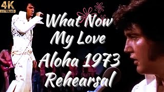 [4K Edit] 💋👑🌺ELVIS💋👑🌺 - &quot;WHAT NOW MY LOVE&quot; ALOHA FROM HAWAII 1973 *REHEARSAL* / COLOR ENHANCED💋👑🌺