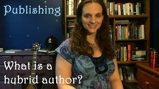 Publishing | What is a Hybrid Author