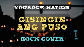 YouRock Nation - GISINGIN ANG PUSO (by Liezel Garcia) | Rock Cover